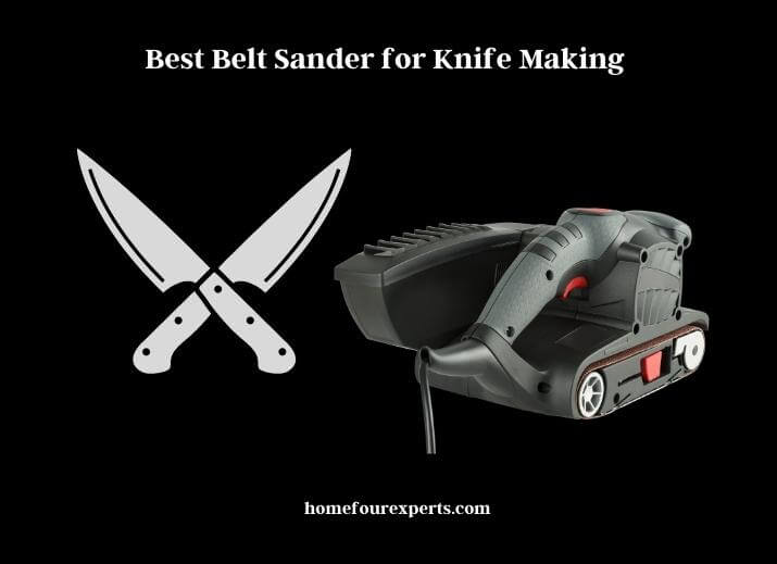 best belt sander for knife making