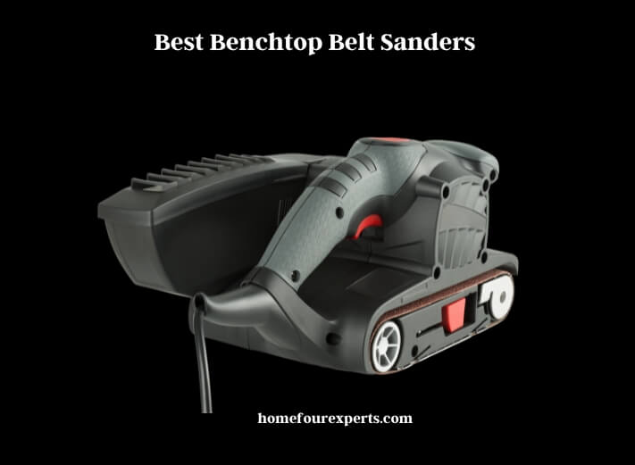 best benchtop belt sanders