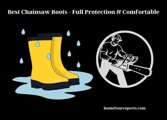 best chainsaw boots - full protection & comfortable