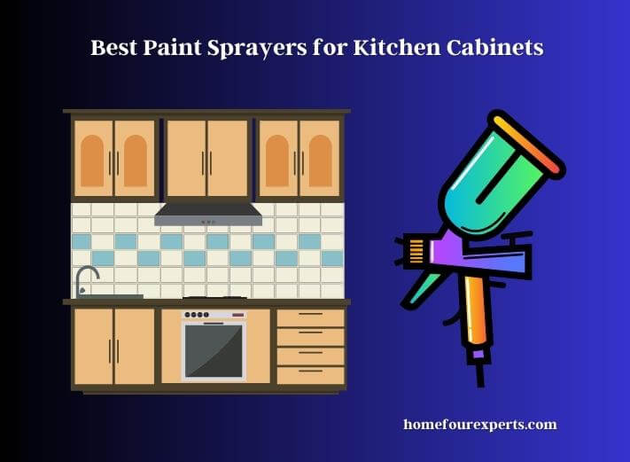 best paint sprayers for kitchen cabinets