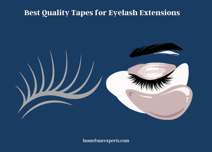 best quality tapes for eyelash extensions