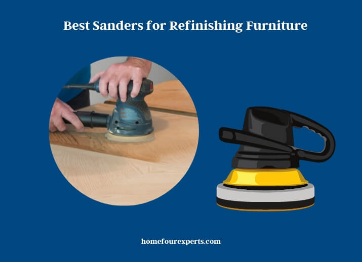 best sanders for refinishing furniture