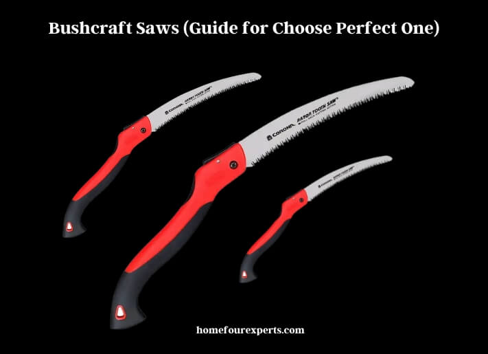 bushcraft saws (guide for choose perfect one)