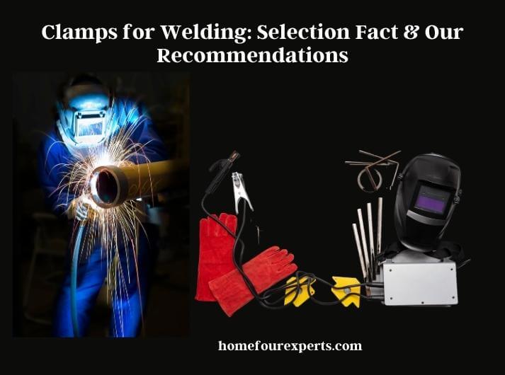 clamps for welding selection fact & our recommendations