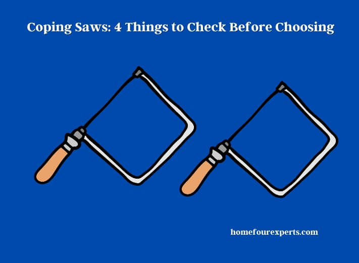 coping saws 4 things to check before choosing