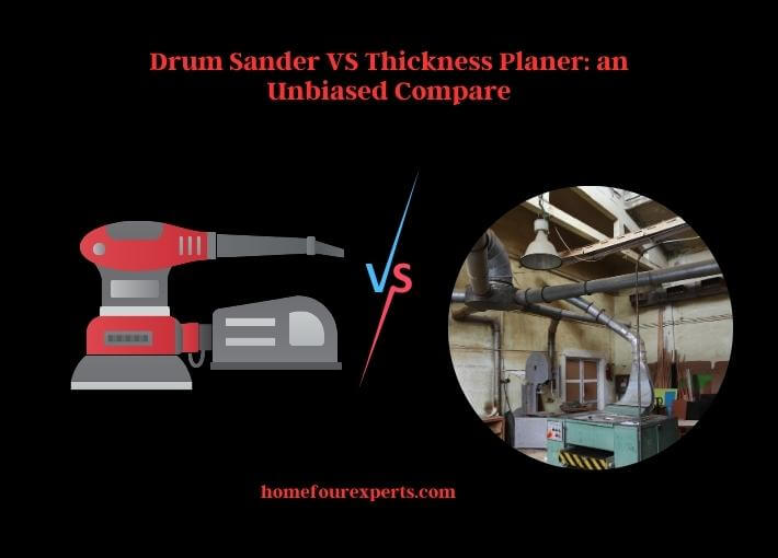 drum sander vs thickness planer an unbiased compare
