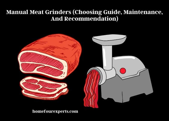 manual meat grinders (choosing guide, maintenance, and recommendation)