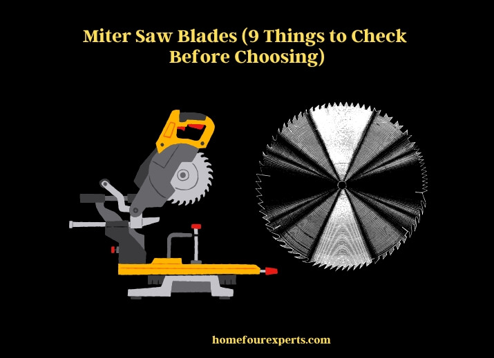 miter saw blades (9 things to check before choosing)