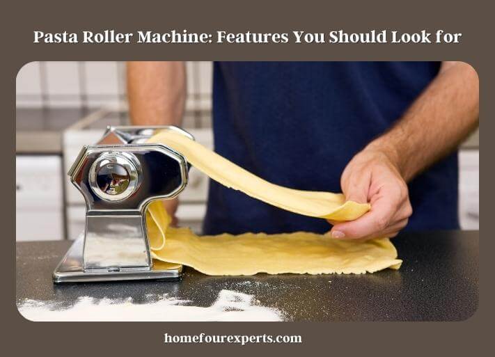 pasta roller machine features you should look for