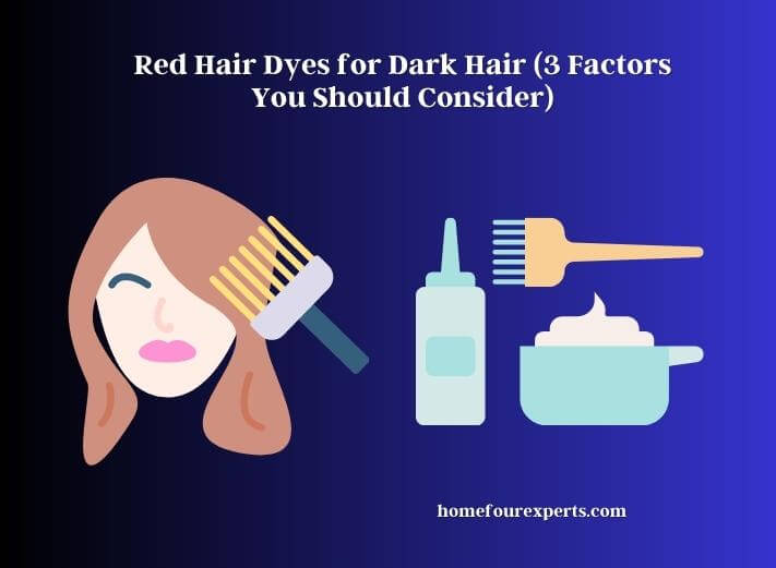 red hair dyes for dark hair (3 factors you should consider)