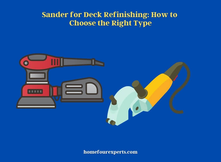 sander for deck refinishing how to choose the right type