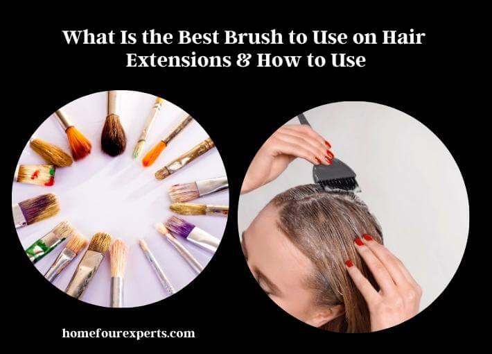 what is the best brush to use on hair extensions & how to use
