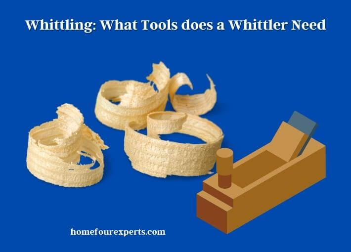 whittling what tools does a whittler need