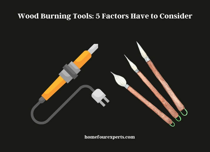 wood burning tools 5 factors have to consider