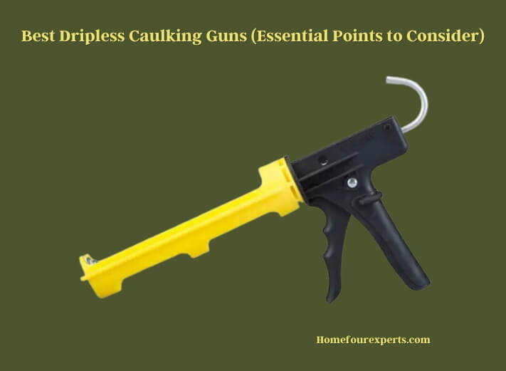 best dripless caulking guns (essential points to consider)