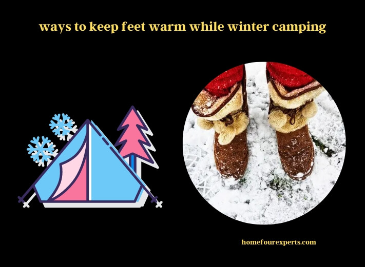 ways to keep feet warm while winter camping