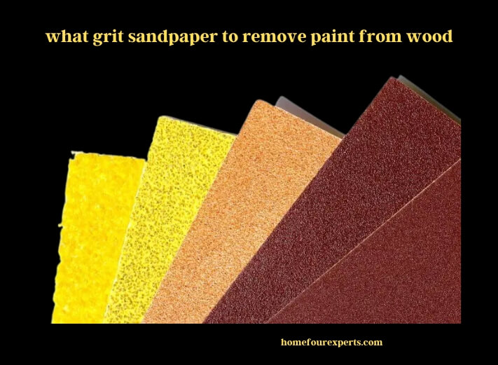 what grit sandpaper to remove paint from wood