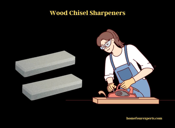 wood chisel sharpeners