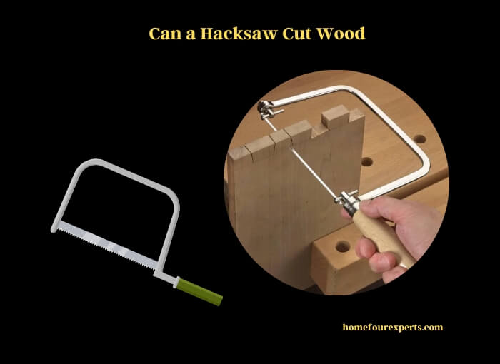 can a hacksaw cut wood