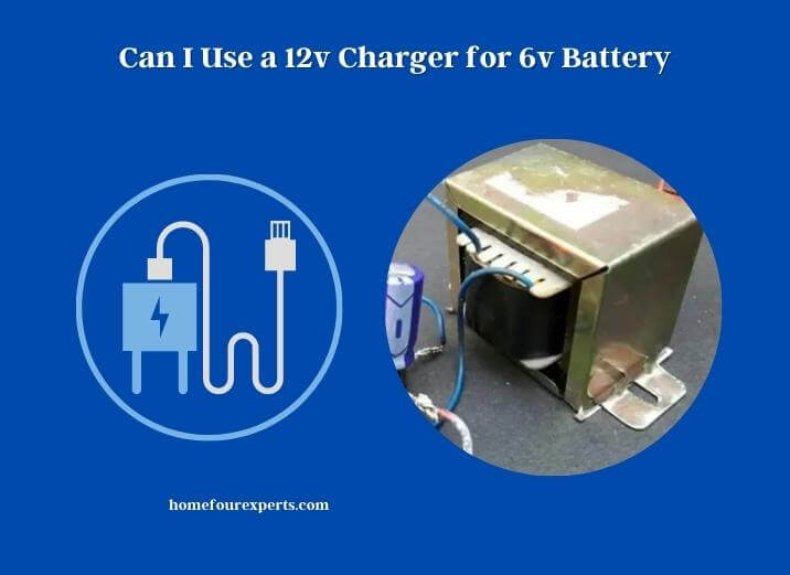 can i use a 12v charger for 6v battery