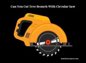 can you cut tree branch with circular saw