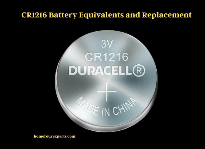 cr1216 battery equivalents and replacement