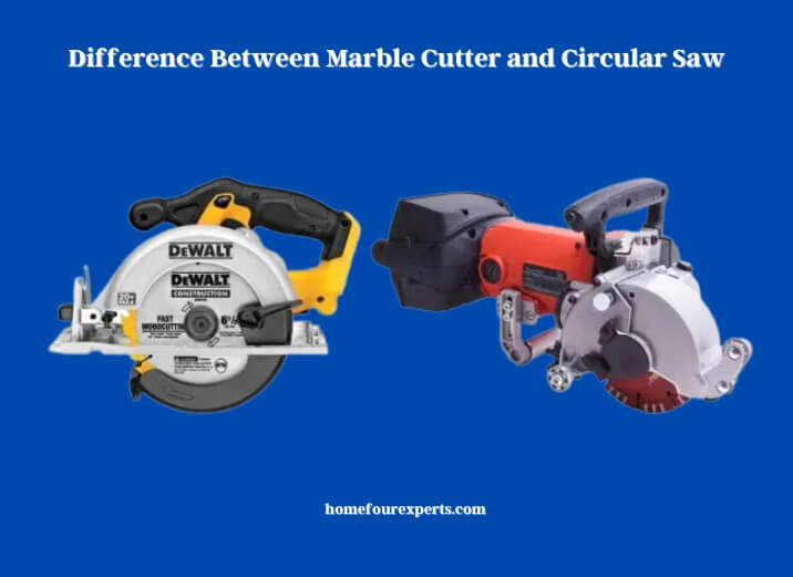 difference between marble cutter and circular saw