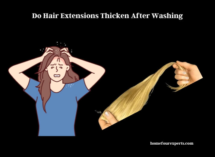 do hair extensions thicken after washing