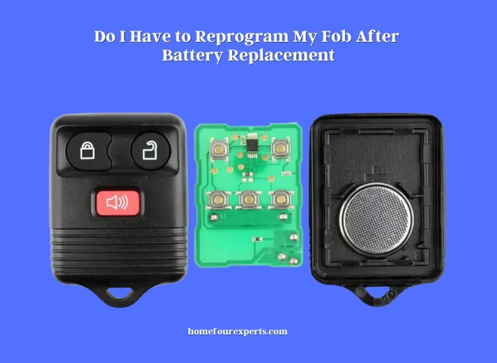 do i have to reprogram my fob after battery replacement