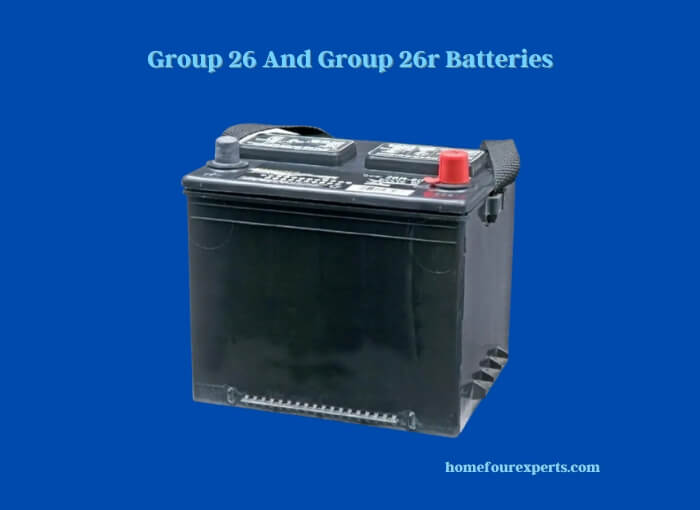 group 26 and group 26r batteries