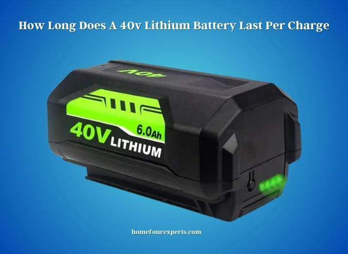 how long does a 40v lithium battery last per charge