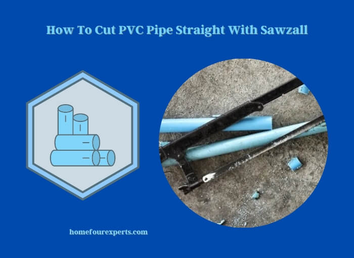 how to cut pvc pipe straight with sawzall