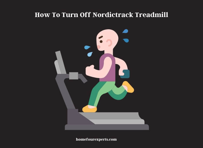 how to turn off nordictrack treadmill