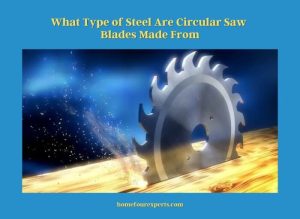what type of steel are circular saw blades made from
