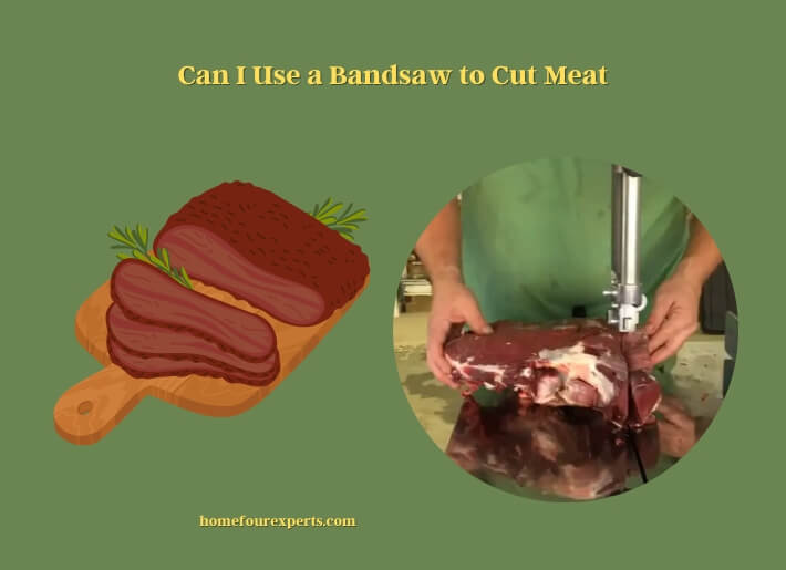 can i use a bandsaw to cut meat
