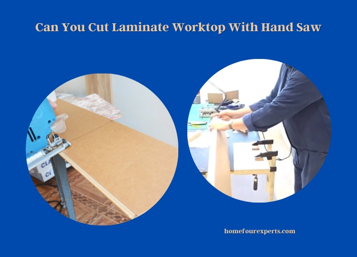 can you cut laminate worktop with hand saw