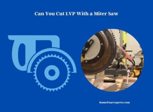 can you cut lvp with a miter saw