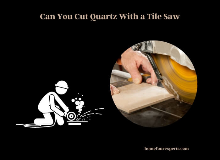 can you cut quartz with a tile saw