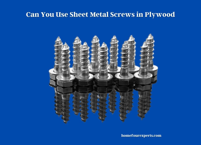 can you use sheet metal screws in plywood