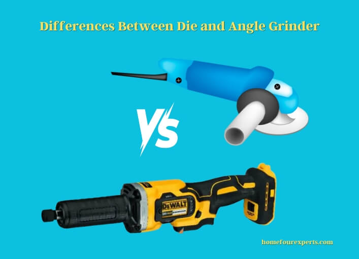 differences between die and angle grinder
