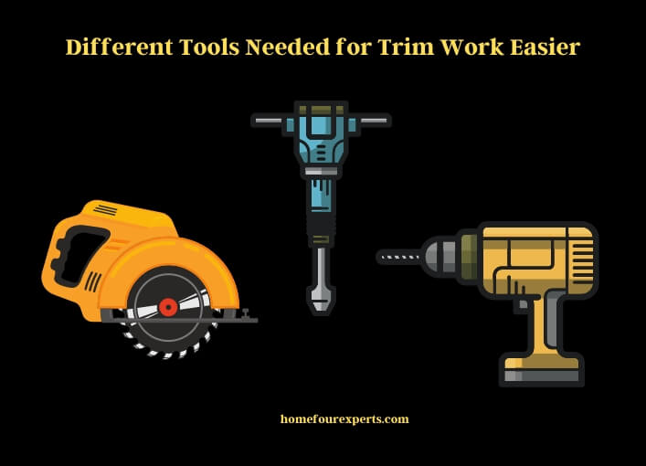 different tools needed for trim work easier
