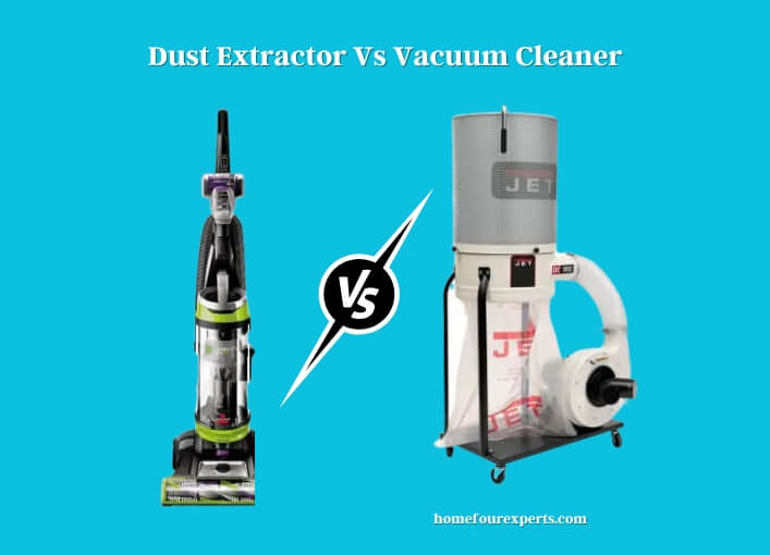 dust extractor vs vacuum cleaner