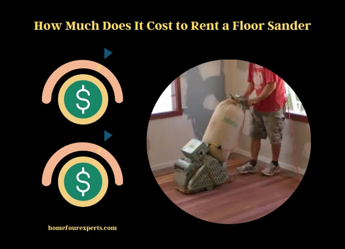 how much does it cost to rent a floor sander