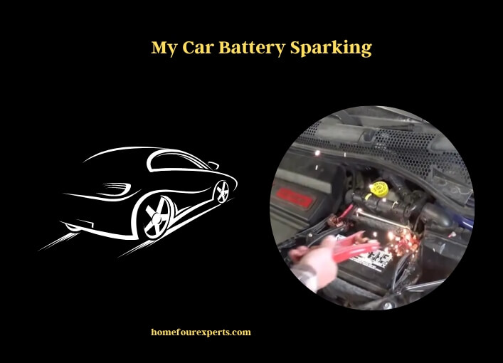 my car battery sparking