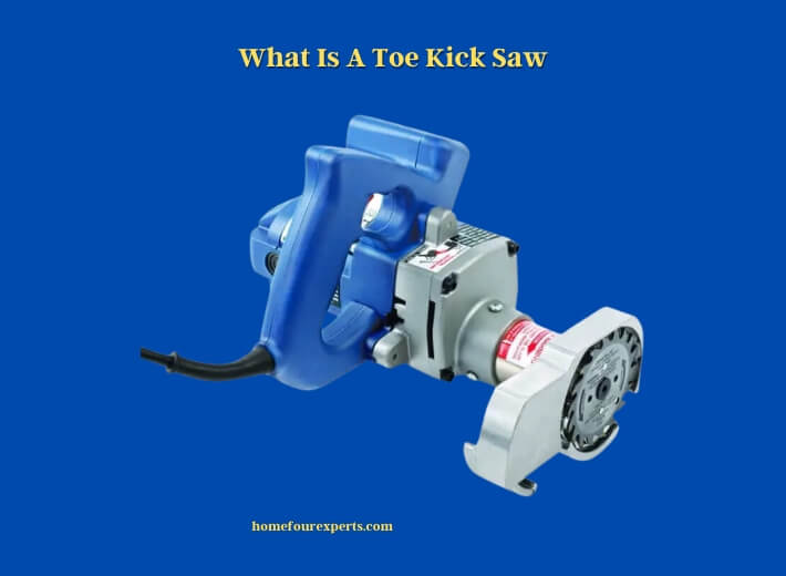 what is a toe kick saw (1)