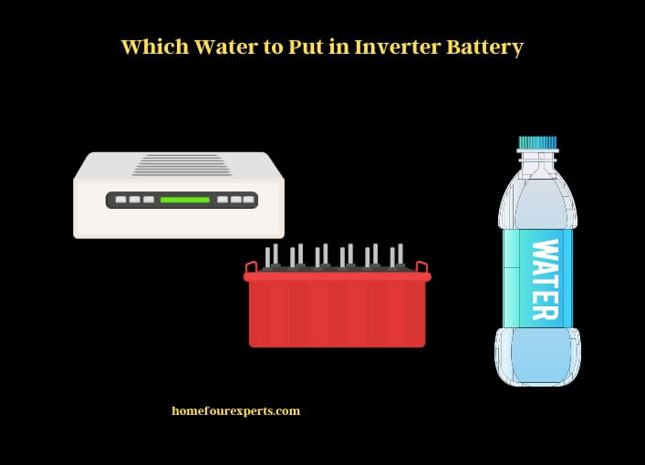 which water to put in inverter battery