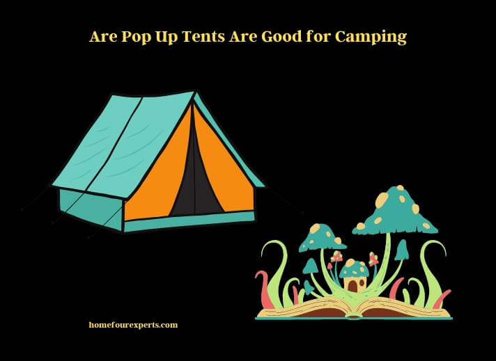are pop up tents are good for camping