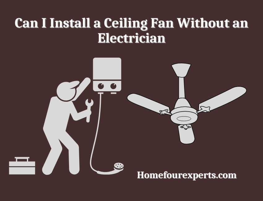 can i install a ceiling fan without an electrician
