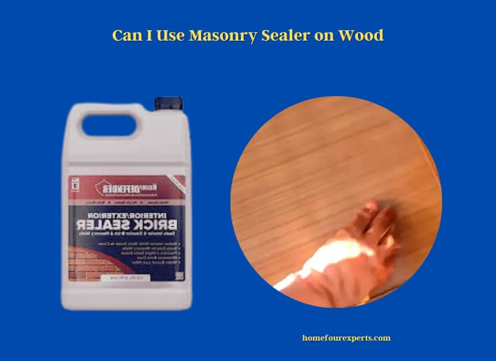 can i use masonry sealer on wood