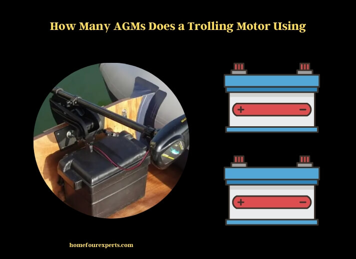 how many agms does a trolling motor using